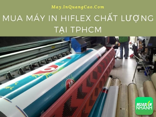 Tư vấn mua máy in Hiflex chất lượng tại TPHCM, 72, Uyên Vũ, Máy In QUảng Cáo, 01/06/2017 16:29:38